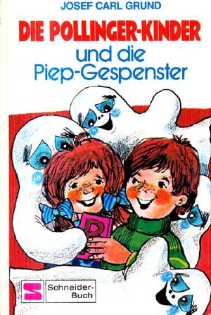 [Pollinger Kinder 01] • Die Pollinger-Kinder und die Piep-Gespenster